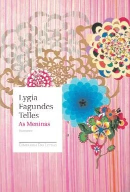 TELLES, Lygia Fagundes. As meninas