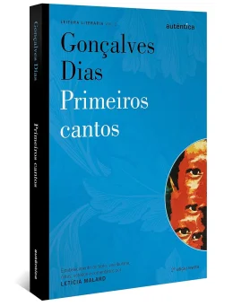 DIAS, Gonalves. Primeiros Cantos