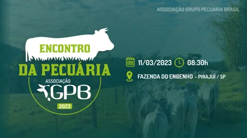 Associao Grupo Pecuria Brasil (GPB) realiza Encontro da Pecuria no dia 11 de maro