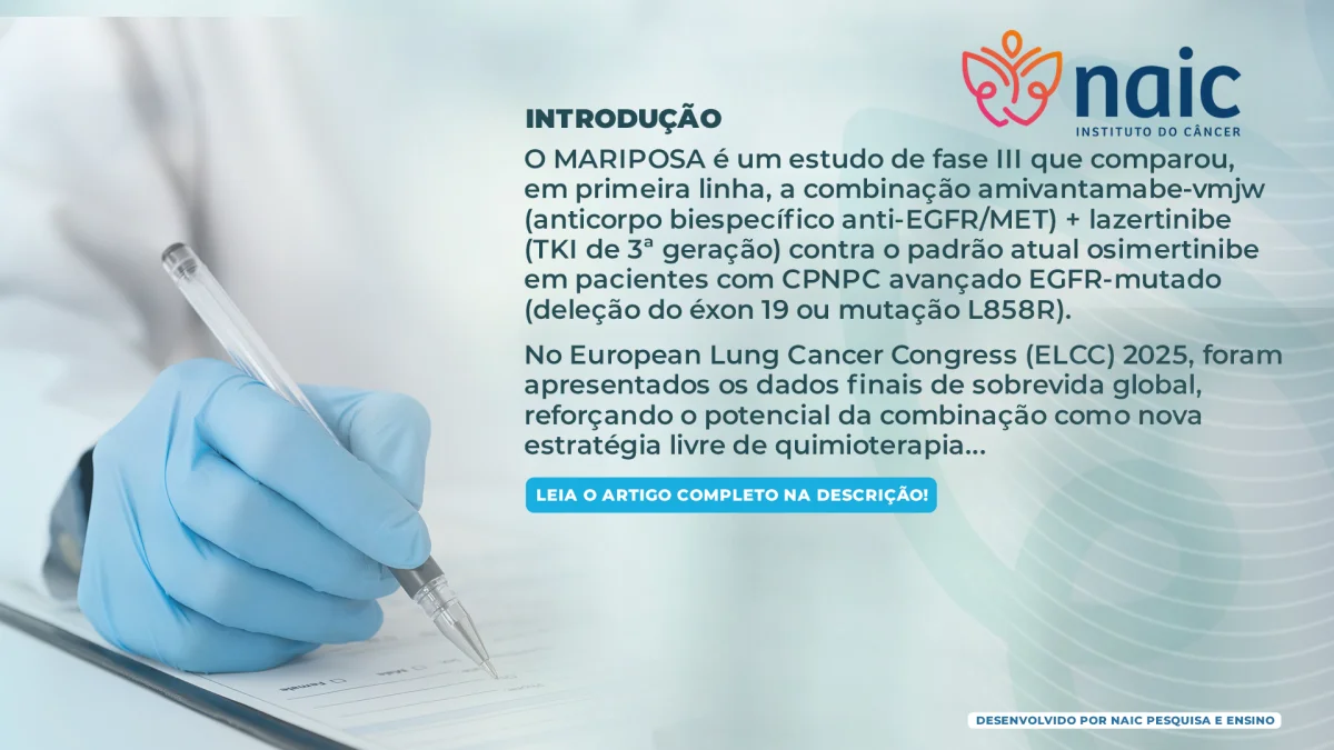 Estudo MARIPOSA: Novo padro emergente no tratamento do CPNPC EGFR-mutado