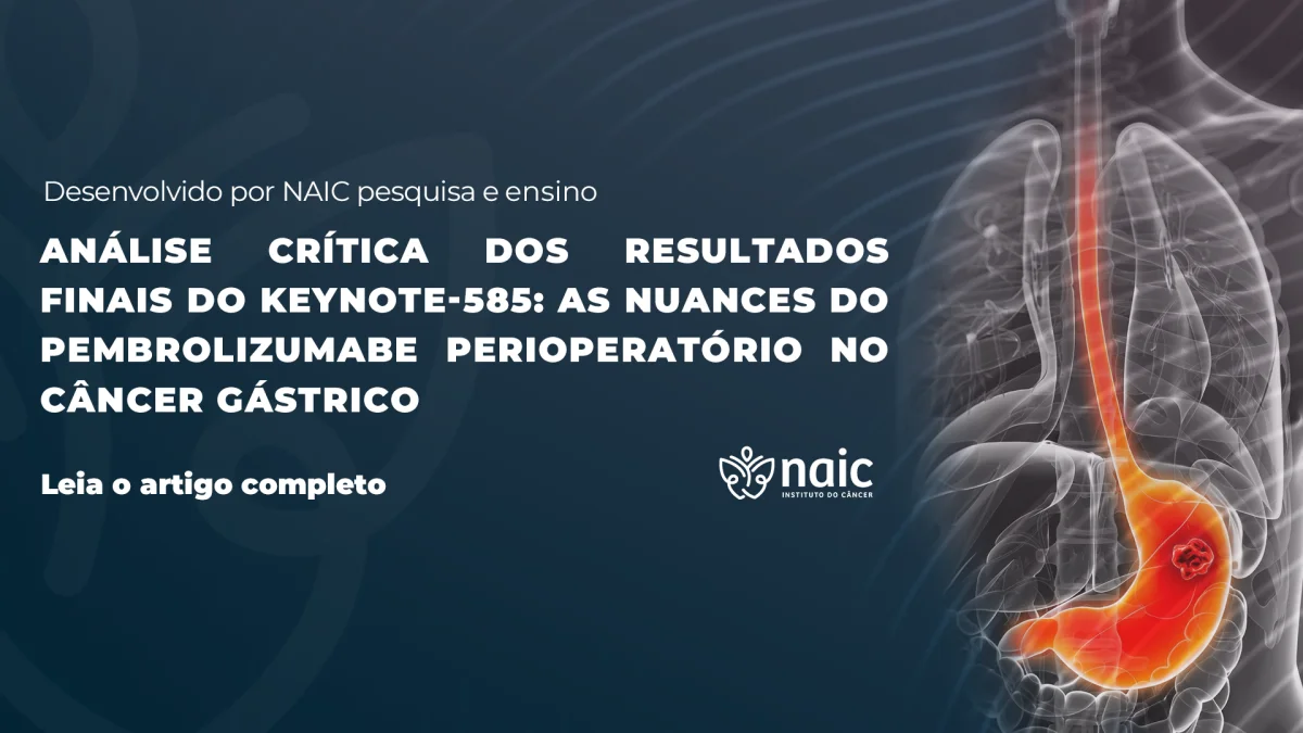 An�lise Cr�tica dos Resultados Finais do KEYNOTE-585: As Nuances do Pembrolizumabe Perioperat�rio no C�ncer G�strico