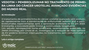 Vedotin + Pembrolizumab no Tratamento de Primeira Linha do C�ncer Urotelial Avan�ado: Evid�ncias do Mundo Real