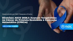 Diretrizes ASCO 2026.1: Avan�os Terap�uticos no C�ncer de Pr�stata Resistente � Castra��o Metast�tico (CPRCm)