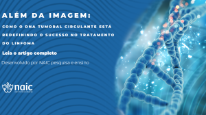 Al�m da Imagem: Como o DNA Tumoral Circulante Est� Redefinindo o Sucesso no Tratamento do Linfoma