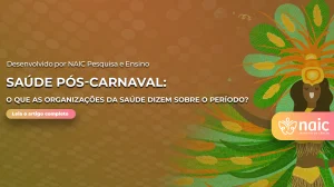 Sa�de P�s-Carnaval: O que as Organiza��es da Sa�de dizem sobre o Per�odo?