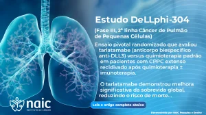 Estudo DeLLphi-304 (Fase III, 2 linha Cncer de Pulmo de Pequenas Clulas)
