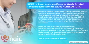 HIPEC na Recorrncia de Cncer de Ovrio Sensvel  Platina: Resultados do Estudo HORSE (MITO-18)