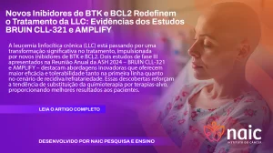 Novos Inibidores de BTK e BCL2 Redefinem o Tratamento da LLC: Evidncias dos Estudos BRUIN CLL-321 e AMPLIFY
