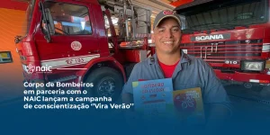 Corpo de Bombeiros em parceria com o NAIC lanam a campanha de conscientizao Viva Vero