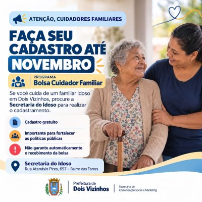 CUIDADORES FAMILIARES DE DOIS VIZINHOS DEVEM REALIZAR CADASTRO NA SECRETARIA DO IDOSO AT� NOVEMBRO