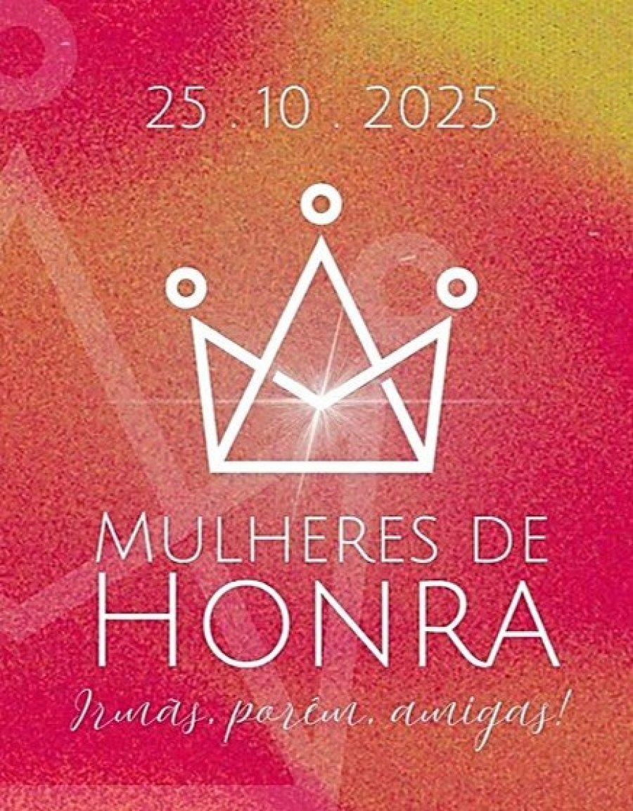 CONGRESSO MULHERES DE HONRA VOLTA A DOIS VIZINHOS COM CHAMADO � AMIZADE, F� E RENOVA��O