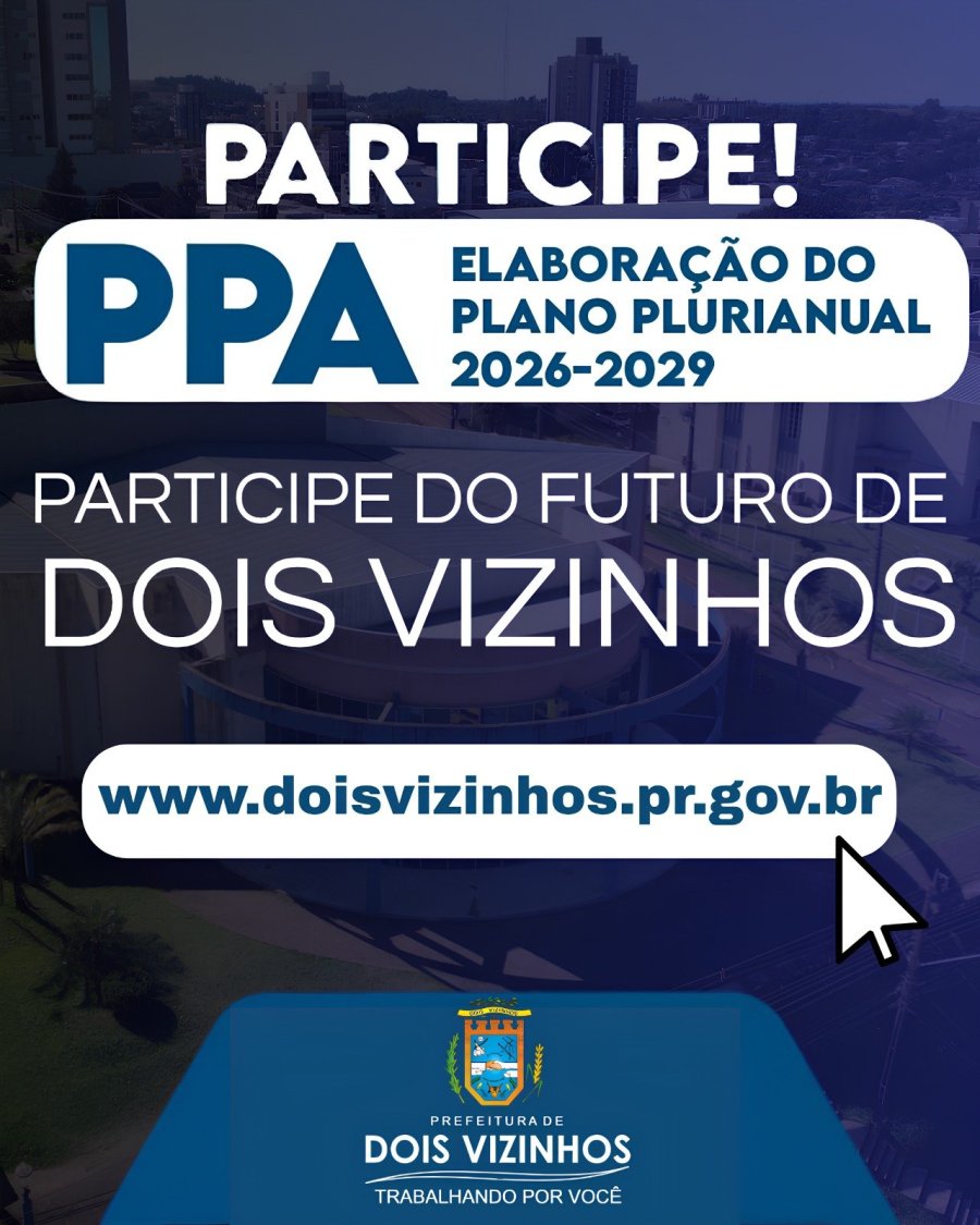 DOIS VIZINHOS QUER OUVIR VOC�: PARTICIPE DA CONSTRU��O DO FUTURO DO MUNIC�PIO