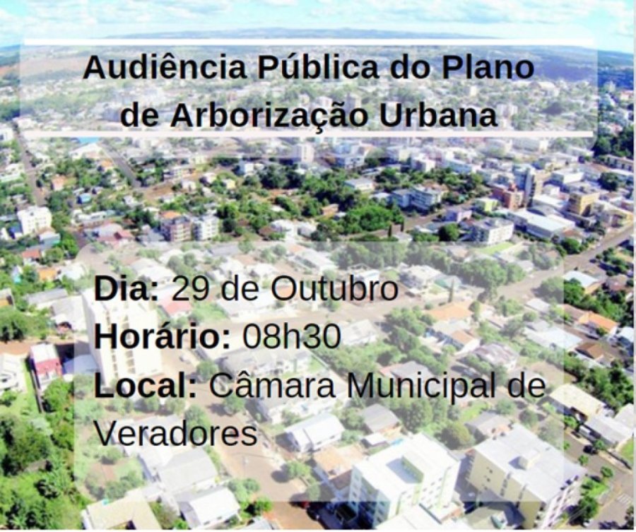 Audi�ncia P�blica do Plano de Arboriza��o Ser� no Dia 29.
