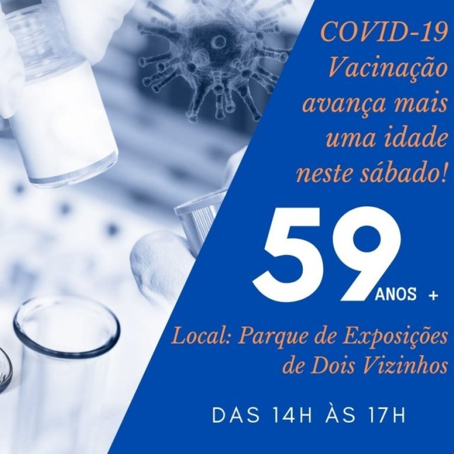 Covid-19: Dois Vizinhos Avan�a Mais Uma Idade e Passa a Imunizar Pessoas de 59 Anos Acima