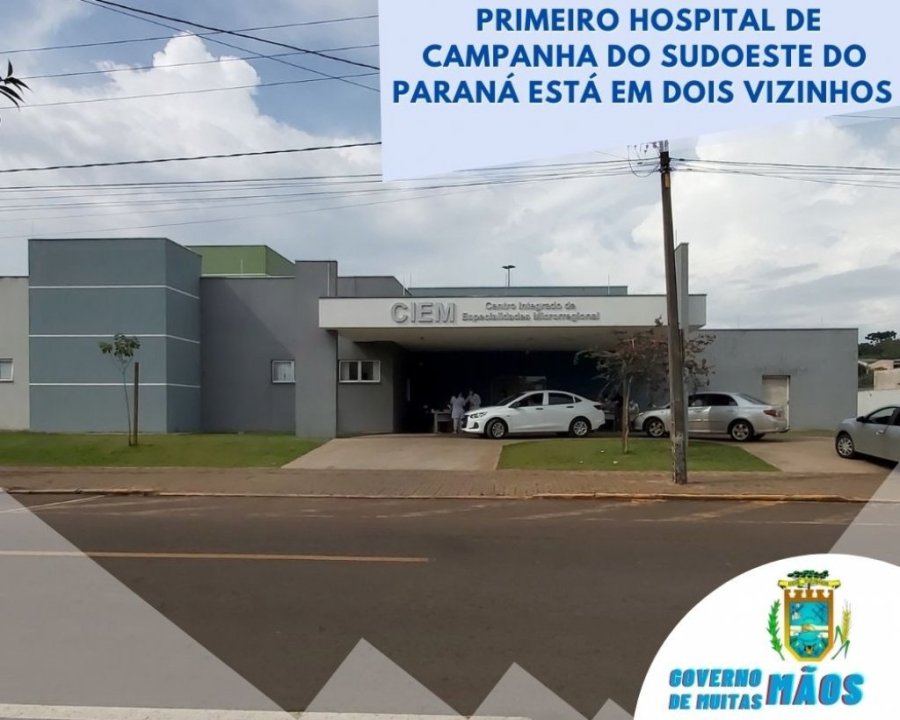 Primeiro Hospital de Campanha do Sudoeste do Paran� Est� Em Dois Vizinhos