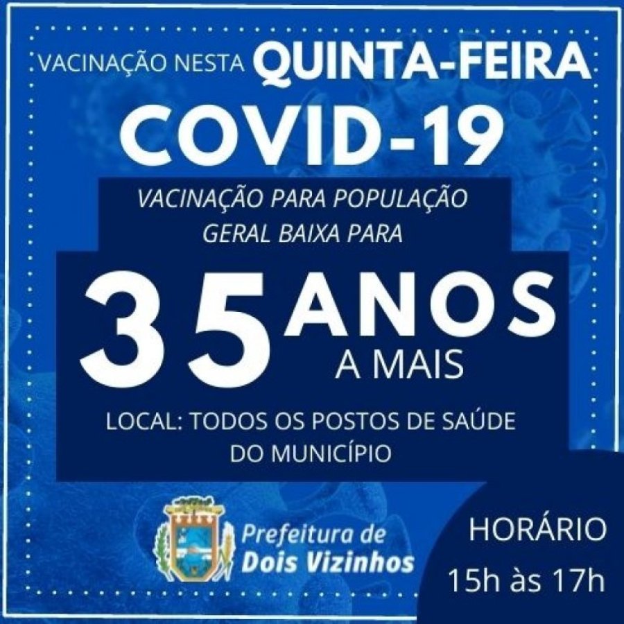 Covid-19: Munic�pio de Dois Vizinhos Imunizar� Popula��o Em Geral de 35 Anos a Mais na Quinta-feira, 22