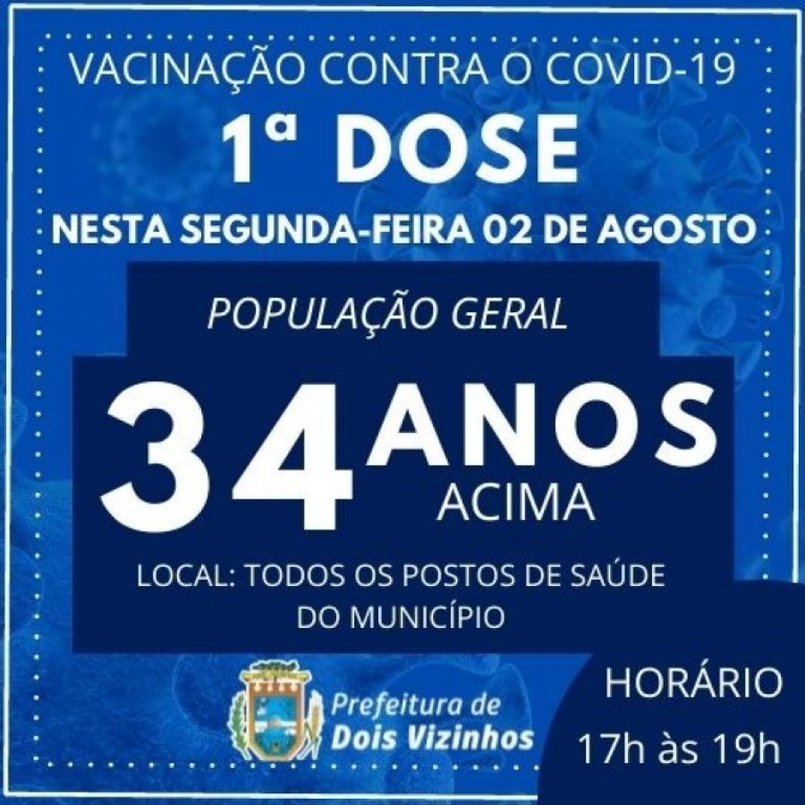 Dois Vizinhos Abre Vacina��o Nesta Segunda-feira para Pessoas Com 34 Anos ou Mais Contra a Covid-19