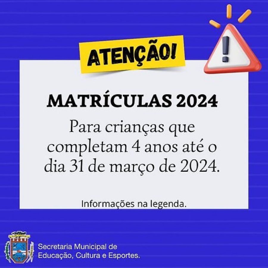 Secretaria de Educa��o Convoca Pais para Abertura de Matr�culas para o Ano Letivo de 2024
