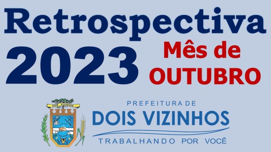 Retrospectiva Dois Vizinhos 2023 - M�s de Outubro