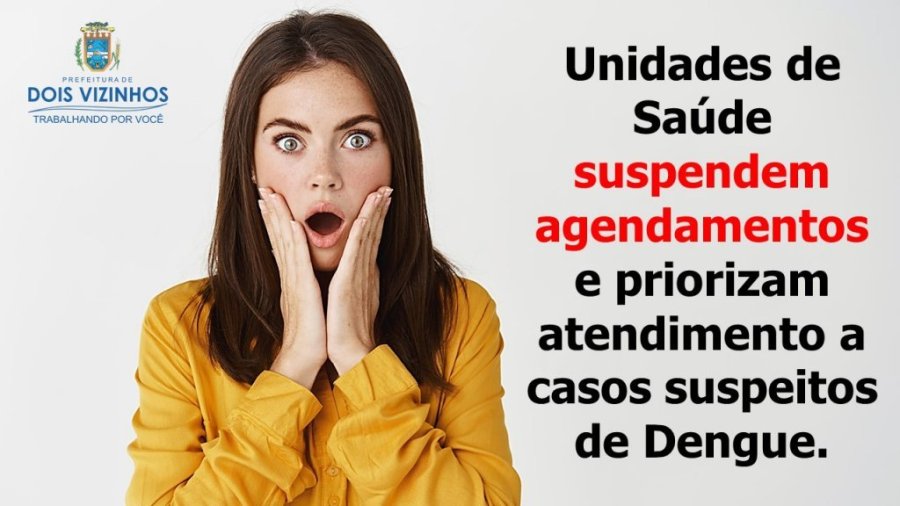 Secretaria de Sa�de Suspende Agendamentos e D� Prioridade para Casos Suspeitos de Dengue