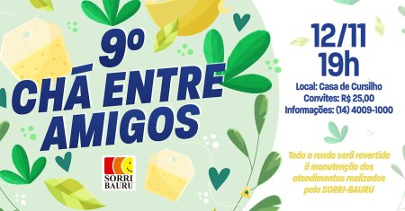 Saiba mais sobre 9� Ch� entre Amigos da SORRI-BAURU: convites � venda
