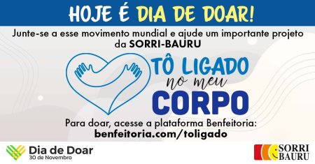 Saiba mais sobre Dia de Doar: projeto da SORRI-BAURU recebe doa��es on-line