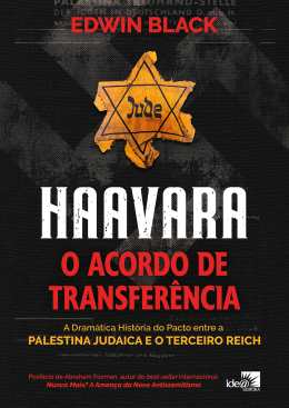Haavara O Acordo de Transferência   - A Dramática História do Pacto entre a Palestina Judaica e o Terceiro Reich