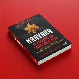 Haavara O Acordo de Transferência   - A Dramática História do Pacto entre a Palestina Judaica e o Terceiro Reich