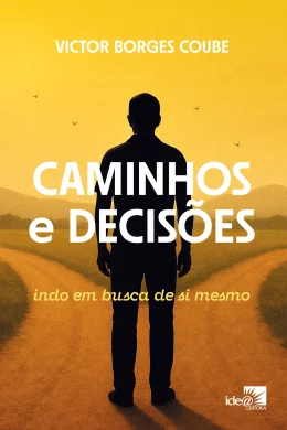 Caminhos e Decises - indo em busca de si mesmo