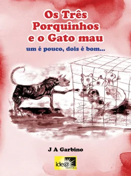 Os Tr�s Porquinhos e o Gato mau -  um � pouco, dois � bom...