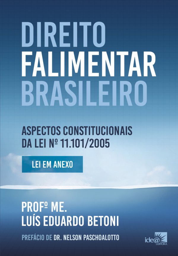 Direito Falimentar Brasileiro - Aspectos Constitucionais da Lei n� 11.101/2005