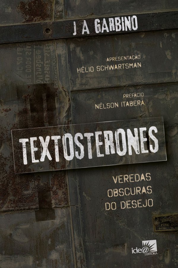 Textosterones : veredas obscuras do desejo