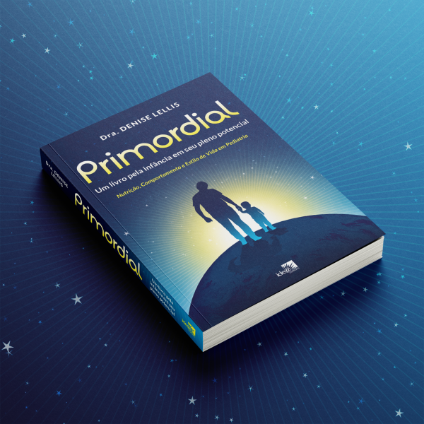 Primordial : um livro pela inf�ncia em seu pleno potencial -  Nutri��o, Comportamento e Estilo de Vida em Pediatria
