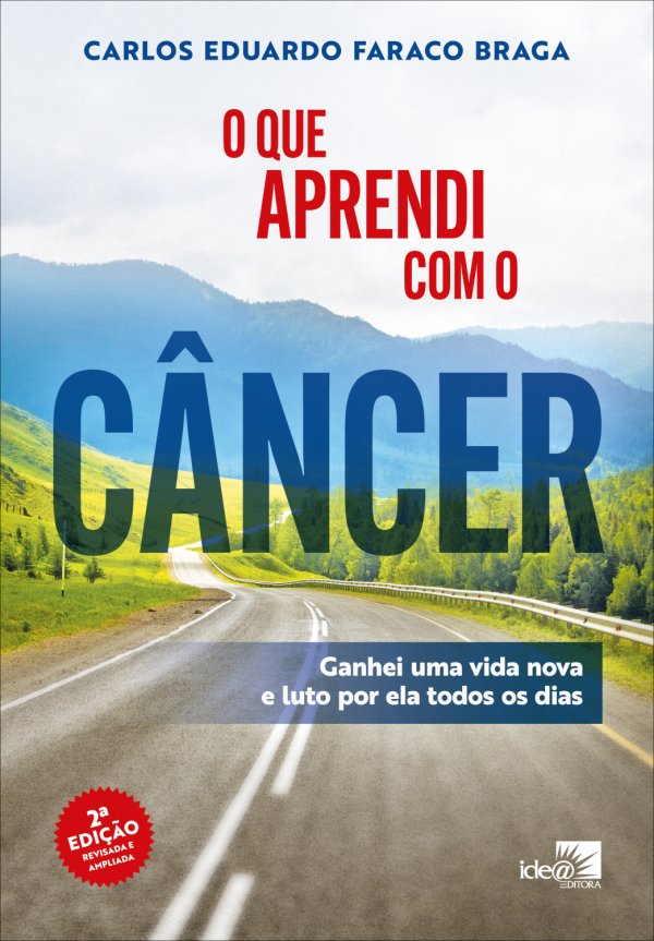 O que Aprendi com o C�ncer -ganhei uma vida nova e luto por ela todos os dias 2�ED