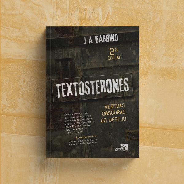 Textosterones : veredas obscuras do desejo - 2� Edi��o