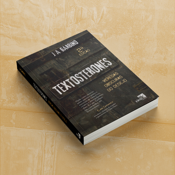 Textosterones : veredas obscuras do desejo - 2� Edi��o