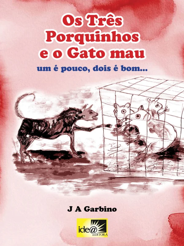 Os Tr�s Porquinhos e o Gato mau -  um � pouco, dois � bom...