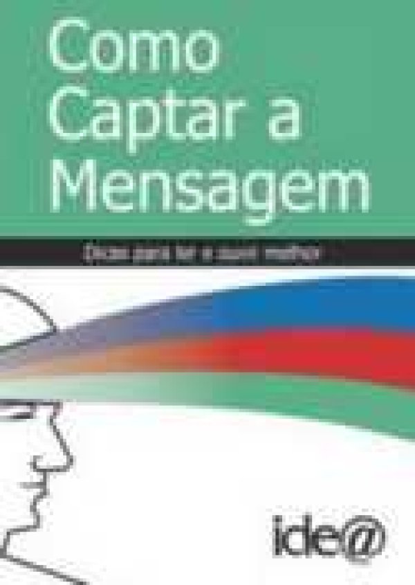 Como Captar a Mensagem - Carmen L�cia Coube Zancaner e Marco Pellegatti