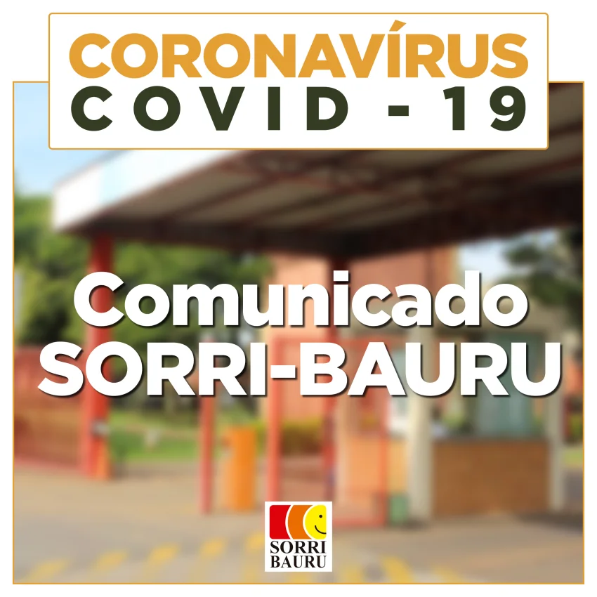 Comunicado sobre a pandemia do novo coronavrus (Covid-19) e os atendimentos no Centro de Reabilitao da SORRI-BAURU