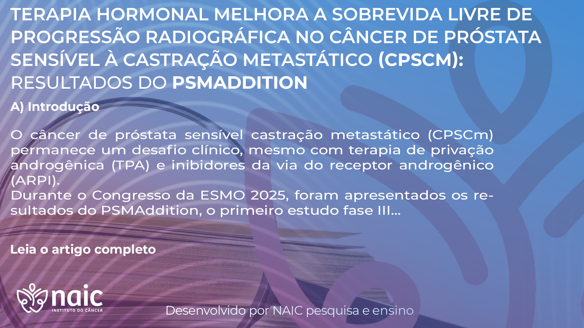 Terapia Hormonal Melhora a Sobrevida Livre de Progresso Radiogrfica no Cncer de Prstata Sensvel  Castrao Metasttico (CPSCm): Resultados do PSMAddition