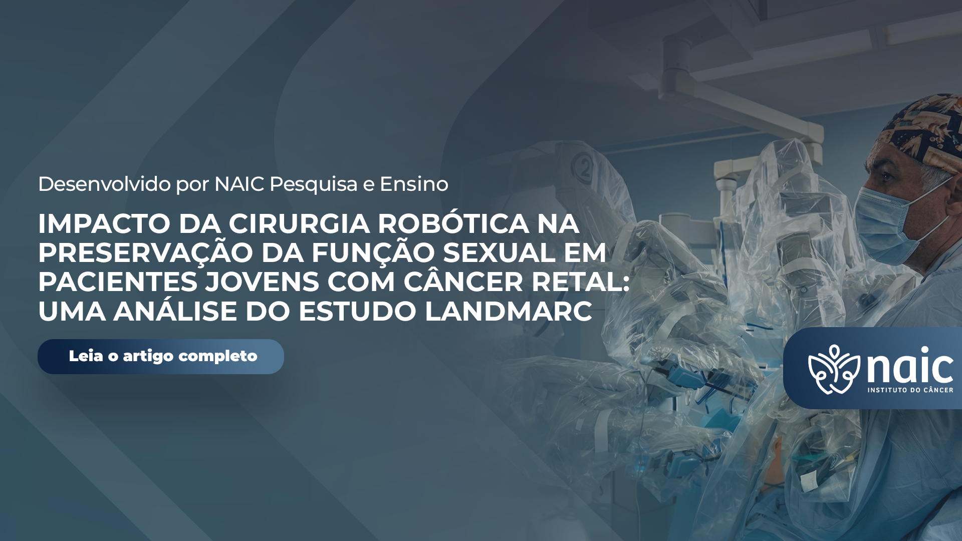 Impacto da Cirurgia Rob�tica na Preserva��o da Fun��o Sexual em Pacientes Jovens com C�ncer Retal: Uma An�lise do Estudo LANDMARC